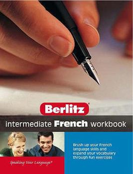 Paperback Berlitz Intermediate French Workbook (French Edition) Book