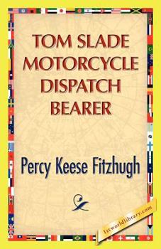 Tom Slade Motorcycle Dispatch Bearer - Book #7 of the Tom Slade