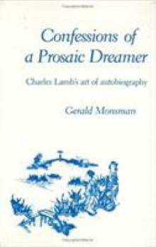 Hardcover Confessions of a Prosaic Dreamer: Charles Lamb's Art of Autobiography Book