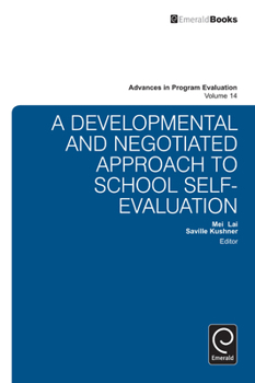 A Developmental and Negotiated Approach to School Self-Evaluation (Advances in Program Evaluation)