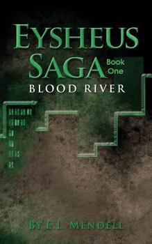 Eysheus Saga, Book One, Blood River