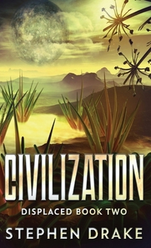 Civilization: Large Print Edition - Book #2 of the Displaced