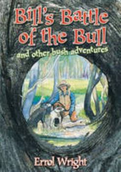 Paperback Bill's Battle of the Bull and Other Bush Adventures Book