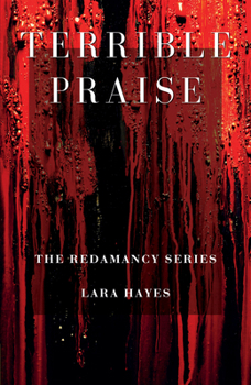 Terrible Praise: The Redemancy Series - Book #1 of the Redamancy