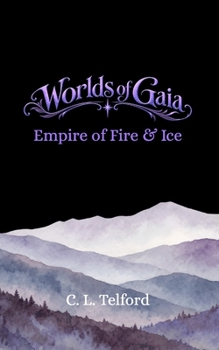 Empire of Fire & Ice (Worlds of Gaia)