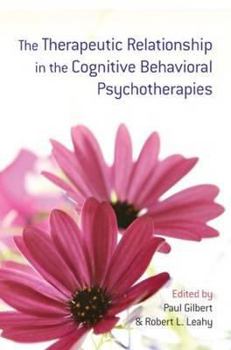 Paperback The Therapeutic Relationship in the Cognitive Behavioral Psychotherapies Book