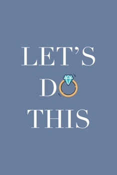 Paperback Let's Do This: Blank Lined Notebook. Original gift for grooms or brides to be. A notepad to write down ideas, lists, appointments... Book