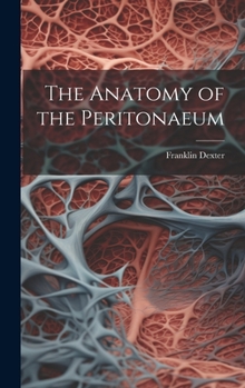 Hardcover The Anatomy of the Peritonaeum Book