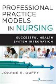 Paperback Professional Practice Models in Nursing: Successful Health System Integration Book