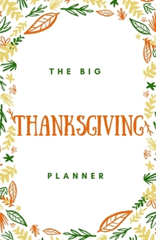Paperback The Big Thanksgiving Planner: White Cover Color Pages Version Book