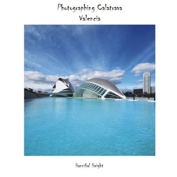 Photographing Calatrava - Valencia