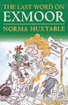 Hardcover The Last Word on Exmoor. Norma Huxtable Book