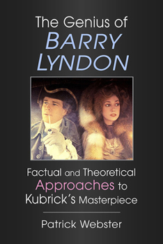 Paperback The Genius of Barry Lyndon: Factual and Theoretical Approaches to Kubrick's Masterpiece Book