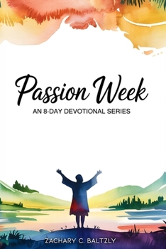 Paperback Passion Week: An 8-Day Devotional Series Book