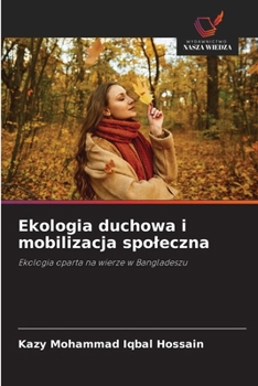 Ekologia duchowa i mobilizacja spoleczna (Polish Edition)