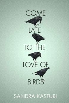 Paperback Come Late to the Love of Birds Book