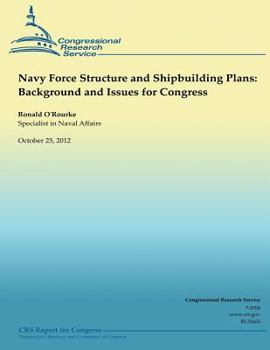 Paperback Navy Force Structure and Shipbuilding Plans: Background and Issues for Congress Book