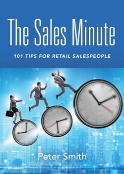 Paperback The Sales Minute: 101 Tips for Retail Salespeople Book