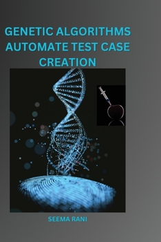 Paperback Genetic Algorithms Automate Test Case Creation Book