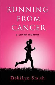 Running from Cancer: A Tilted Memoir