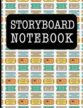 Paperback Storyboard Notebook: Filmmaker 16:9 Notebook with Cinema Ticket Design to Sketch and Write Out Scenes with Easy-To-Use Template Book