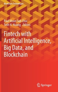 Hardcover Fintech with Artificial Intelligence, Big Data, and Blockchain Book