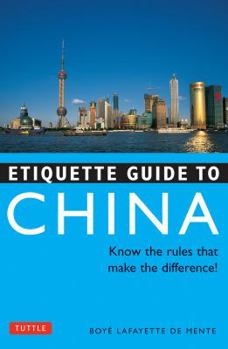 Paperback Etiquette Guide to China: Know the Rules that Make the Difference! Book