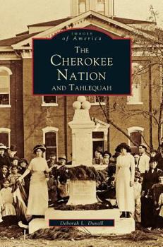 The Cherokee Nation And Tahlequah - Book  of the Images of America: Oklahoma