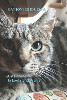 Cat Lovers Journal: Cats are cute (in looks and brains)