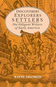 Paperback Discoverers, Explorers, Settlers: The Diligent Writers of Early America Book