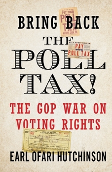 Paperback Bring Back the Poll Tax!-The GOP War on Voting Rights Book