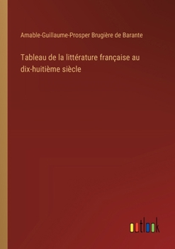 Tableau de la littérature française au dix-huitième siècle (French Edition)