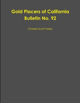 Paperback Gold Placers of California Bulletin No. 92 Book