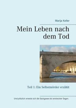 Paperback Mein Leben nach dem Tod: Teil 1: Ein Selbstmörder erzählt [German] Book
