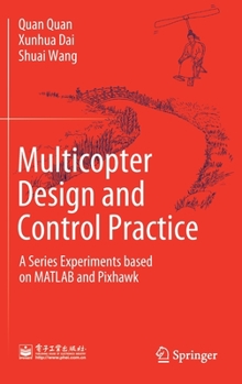 Hardcover Multicopter Design and Control Practice: A Series Experiments Based on MATLAB and Pixhawk Book