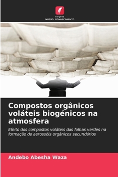 Paperback Compostos orgânicos voláteis biogénicos na atmosfera [Portuguese] Book
