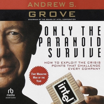 MP3 CD Only the Paranoid Survive: How to Exploit the Crisis Points That Challenge Every Company Book