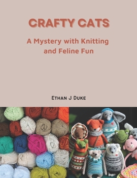 Paperback Crafty Cats: A Mystery with Knitting and Feline Fun Book