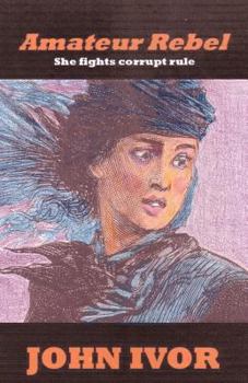 Paperback Amateur Rebel: She fights corrupt rule Book