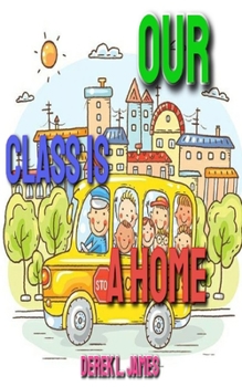 Paperback Our Class Is a Home: (like shannon olsen and sandie sonke's our class is a family) Book