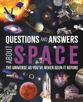 Hardcover Questions and Answers about Space: The Universe as You've Never Seen It Before Book