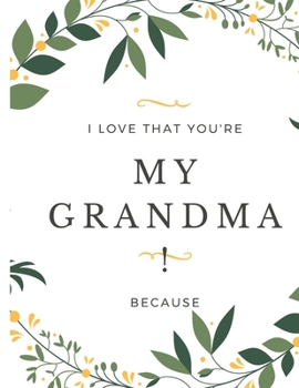 Paperback Gift Note Pad For My Grandma I love you Because you are My Life I Love That You're My Grandma! Book