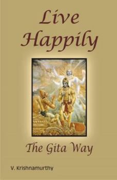 Paperback Live Happily: The Gita Way Book