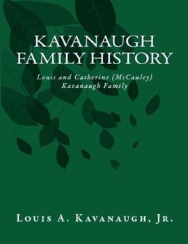 Paperback Kavanaugh Family History: Louis and Catherine (McCauley) Kavanaugh Family Book