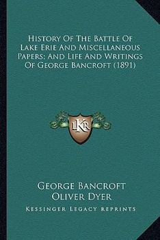 History of the battle of Lake Erie: and miscellaneous papers