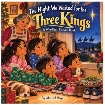 The Night We Waited for the Three Kings: A Wordless Picture Book for Kids