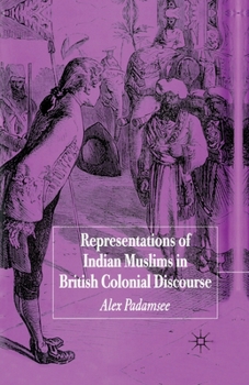 Paperback Representations of Indian Muslims in Colonial Discourse Book