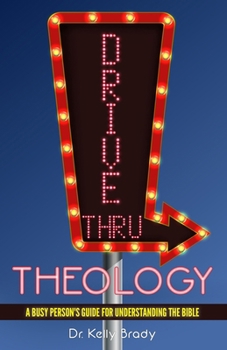 Paperback Drive Thru Theology: A Busy Person's Guide for Understanding the Bible Book