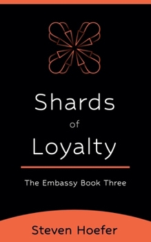Shards of Loyalty (Embassy)