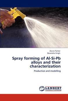 Paperback Spray forming of Al-Si-Pb alloys and their characterization Book
